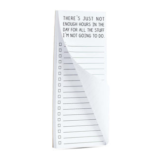 There's just not enough hours in the day for all the stuff I'm not going to do list pad