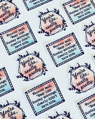 You're like really pretty vinyl sticker