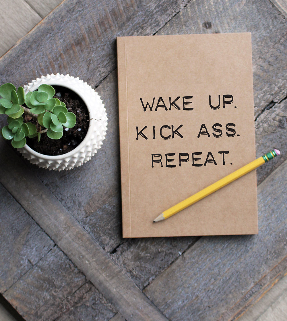 Wake up. Kick ass. Repeat kraft notebook