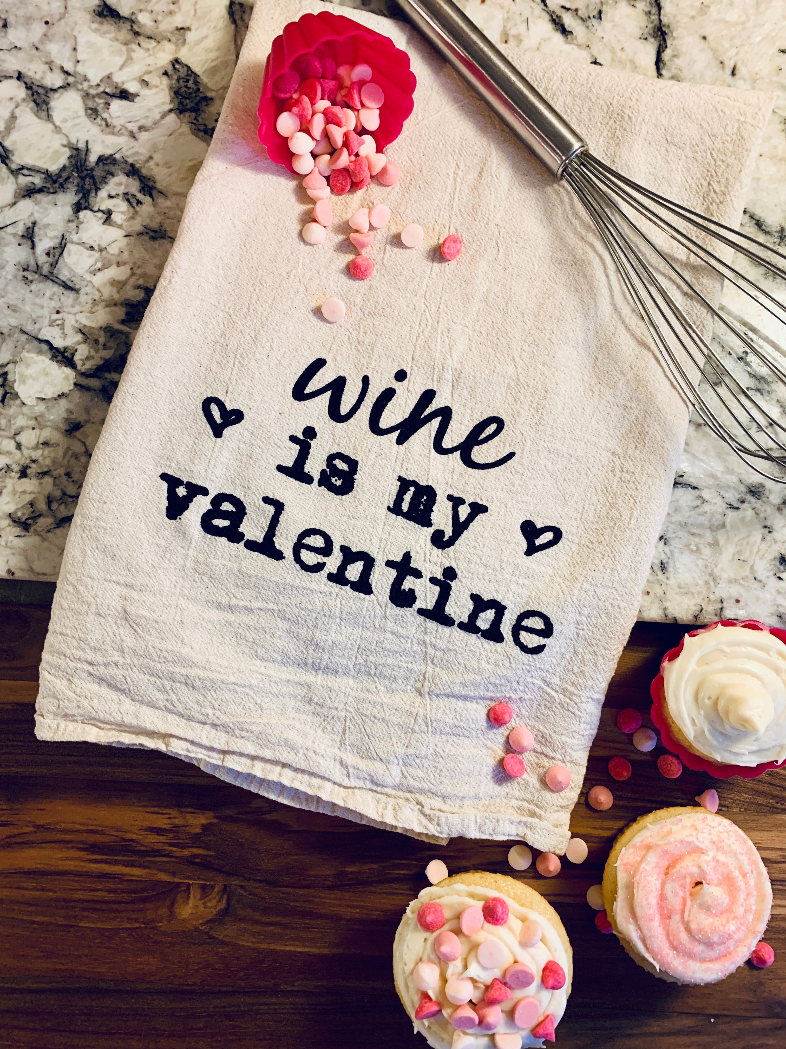 Wine is my Valentine kitchen tea towel
